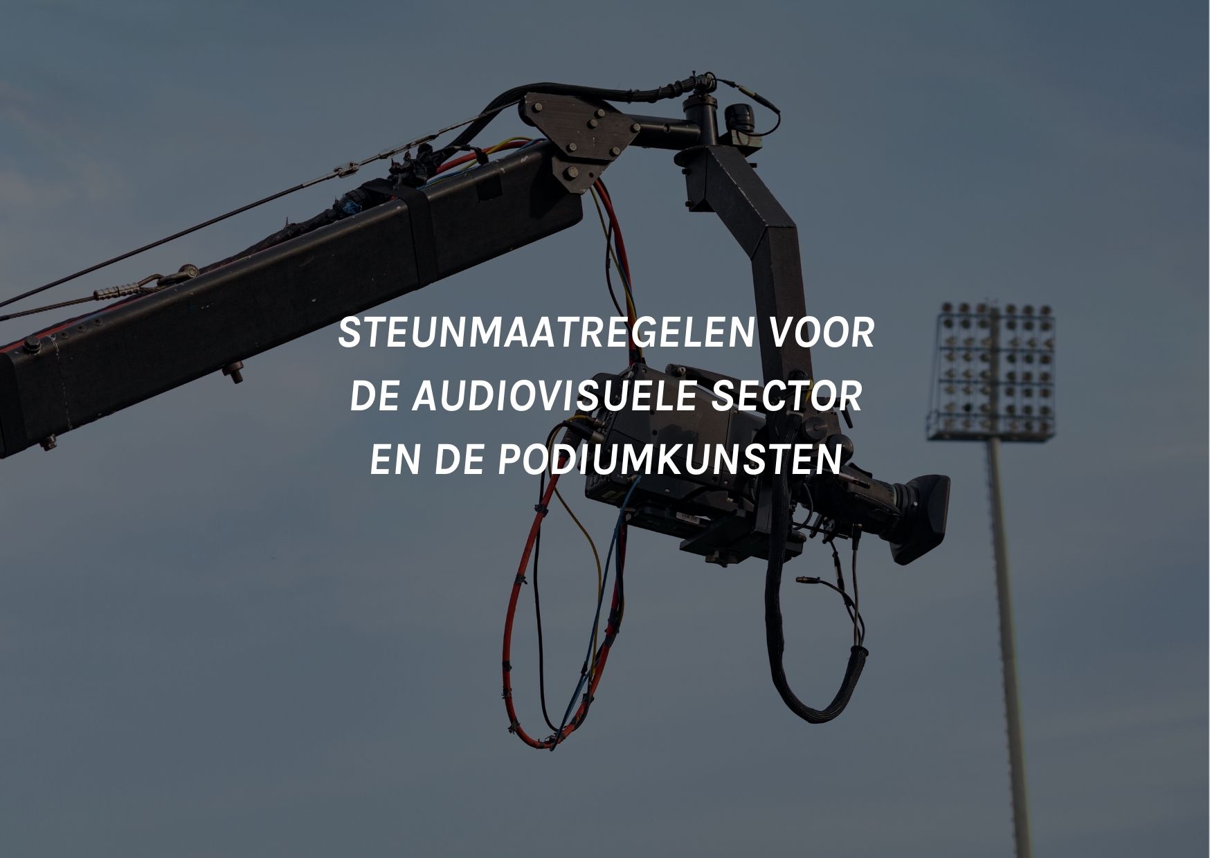 Steunmaatregelen voor de audiovisuele sector en de podiumkunsten